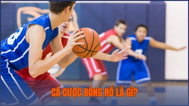 Cá cược bóng rổ là hình thức đặt cược trận đấu bóng rổ theo tỷ lệ kèo mà nhà cái đưa ra