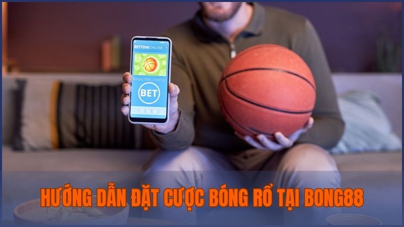 Cách tham gia đặt cược bóng rổ trên nhà cái Bong88 dành cho người mới