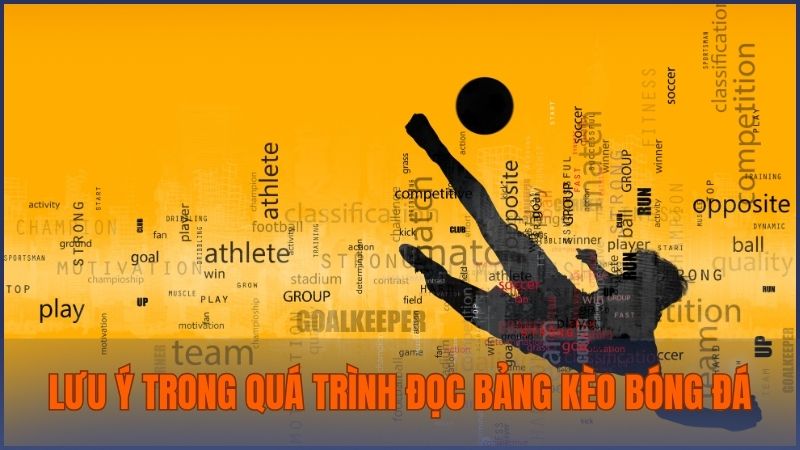 Bỏ túi những lưu ý trong quá trình đọc bảng kèo bóng đá để chọn kèo chính xác