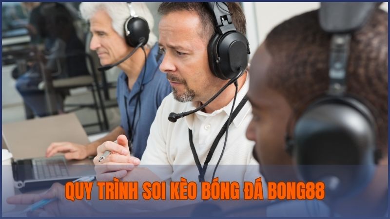 Quy trình soi kèo bóng đá chuẩn từ chuyên gia Bong88 theo chuẩn