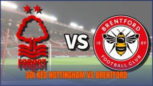 Soi kèo Nottingham vs Brentford