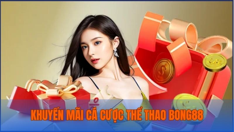 Khuyến mãi cá cược thể thao dành cho hội viên Bong88